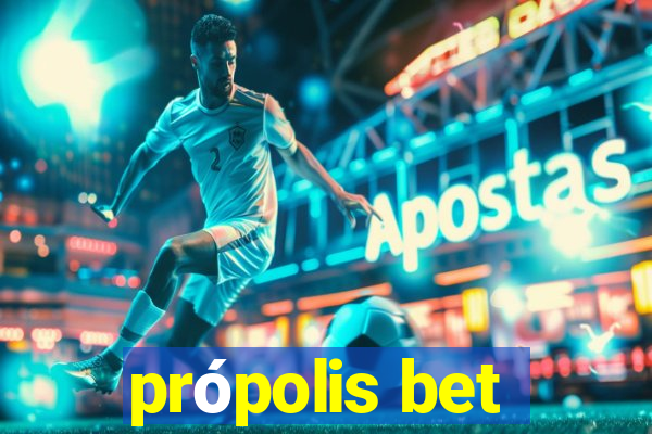 própolis bet